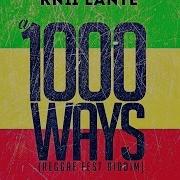 Knii Lante A 1000 Ways Reggae Fest Riddim Knii Lante