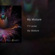 Ty Carter My Mixture