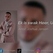 Joshua Jansen Ek Is Swak Heer U Is Magtig Jubilee Project Audio