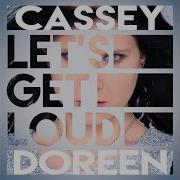 Cassey Doreen Let S Get Loud Future House Mix