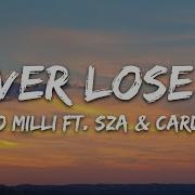 Flo Milli Never Lose Me Remix Lyrics Ft Sza Cardi B 7Clouds