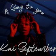 Kai September A Song To You Official Video Kai September