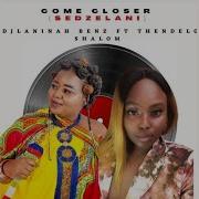 Come Closer Sedzelani Release Topic