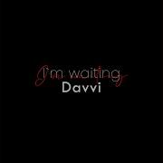 Davvi I M Waiting