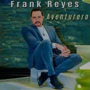 Frank Reyes Dame Tu Amor