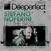 Let The Bass Stefano Noferini