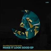 Make It Look Good Feat Bjorn Maria Mixed Kolombo