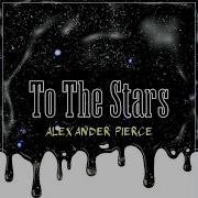 To The Stars Alexander Pierce