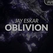 Oblivion Jay Eskar