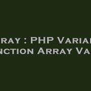 Array Php Variable Function Array Value Hey Delphi