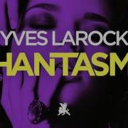 Yves Larock Phantasma