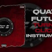 Quavo Future Turn Yo Clic Up Instrumental Xtra Beatz