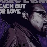Marc Evans Reach Out For Love
