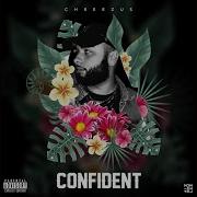 Chreezus Confident