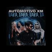 Automotivo Xm Taka Taka