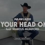 Major Lazer Feat Marcus Mumford Lay Your Head On Me Official Music Video Major Lazer Official