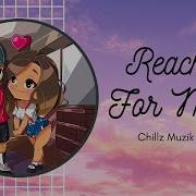 Chillz Muzik Reach For Me