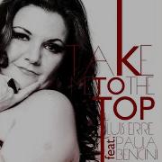 Luis Erre Take Me To The Top Edson Pride Remix Feat Paula Bencini