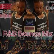 R B Bounce Mix Dj A Blaze