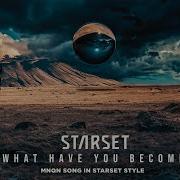 Starset What Have You Become