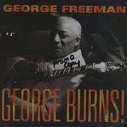 George Burns George Freeman