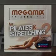 E4F Megamix Fitness Hits For Pilates And Stretching 02 Fitness Music 2018