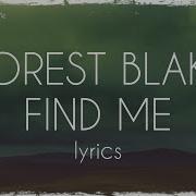 Forest Blakk Find Me Lyrics Anna Bart