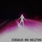 Sidewalks And Skeletons Disappear