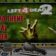 Left 4 Dead 2 Intro Metal
