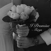 Toryn I Promise