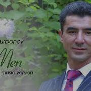 Abdulla Qurbonov Men Абдулла Курбонов Мен Music Version