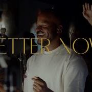 Better Now Live C3 Nyc Worship Fount