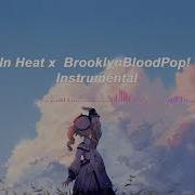 In Heat X Brooklynbloodpop