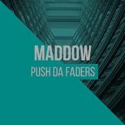 Push Da Faders Maddow