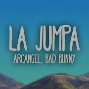 Arcangel Bad Bunny La Jumpa Latinhype