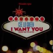 Cee Lo Green I Want You Hold On To Love Wendel Ajoe Melodias