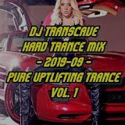 Dj Transcave Hard Trance Mix 2019 09 Pure Uplifting Trance Vol 1