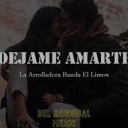 Dejame Amarte Banda El Limon