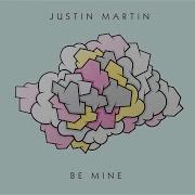 Be Mine Justin Martin