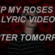 Carter Tomorrow Keep My Roses