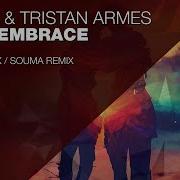 Tristan Armes Houce Your Embrace Souma Remix