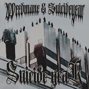 Suicide Year Weedmane Feat Suicideyear