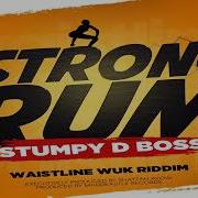 Stumpy D Boss Strong Rum Waistline Wuk Riddim Vincysoca 2022 Stumpy D Boss Recordz