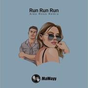 Run Run Run Mawayy Alex Ross