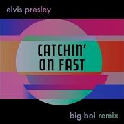 Catchin On Fast Elvis Presley