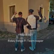 Kap It Op Relay Kings Ft Team Rasper Relay Kings