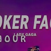 Lady Gaga Poker Face Hour 1