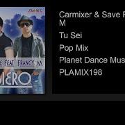 Carmixer Tu Sei Feat Francy M Pop Mix