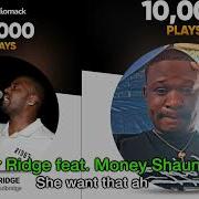 Mr Ridge Feat Money Shaun She Want That Ah More Sewo