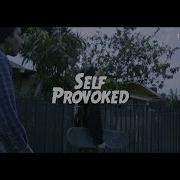 Self Provoked Since 06